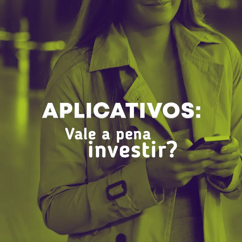 Vale a pena investir em aplicativos?